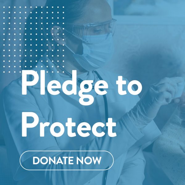 Launching Pledge to Protect to raise hundreds of thousands of dollars to fund lifesaving PPE for frontline health care providers
